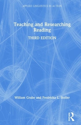 Teaching and Researching Reading by Fredricka L. Stoller, William Grabe