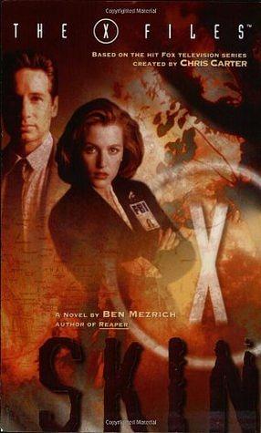 X-Files: Skin by Ben Mezrich, Ben Mezrich