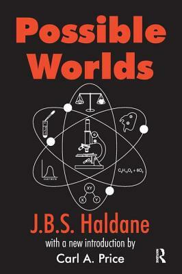 Possible Worlds by J. B. S. Haldane