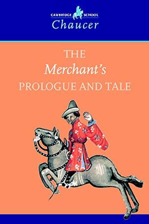 The Merchant's Prologue and Tale by Geoffrey Chaucer