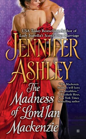 The Madness of Lord Ian Mackenzie by Jennifer Ashley