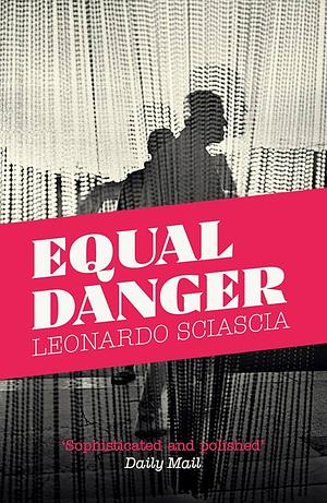 Equal Danger by Leonardo Sciascia
