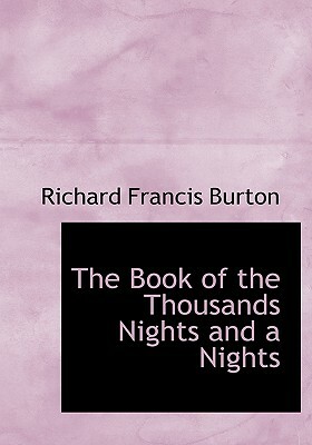The Book of the Thousands Nights and a Nights by Richard Francis Burton
