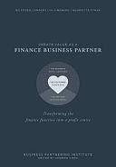 Create Value As a Finance Business Partner: Transforming the Finance Function Into a Profit Centre by Andrew Codd