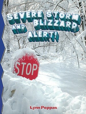 Severe Storm Blizzard Alert! by Lynn Peppas