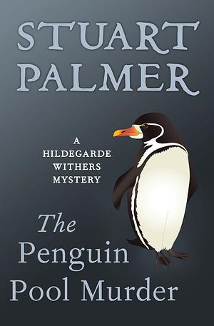 The Penguin Pool Murder by Stuart Palmer
