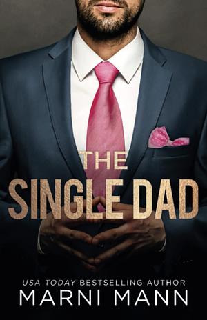 The Single Dad by Marni Mann