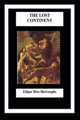 The Lost Continent by Edgar Rice Burroughs