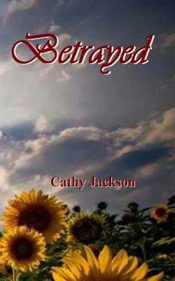 Betrayed by Cathy Jackson