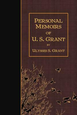 Personal Memoirs of U.S. Grant by Ulysses S. Grant