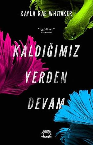 Kaldığımız Yerden Devam by Kayla Rae Whitaker