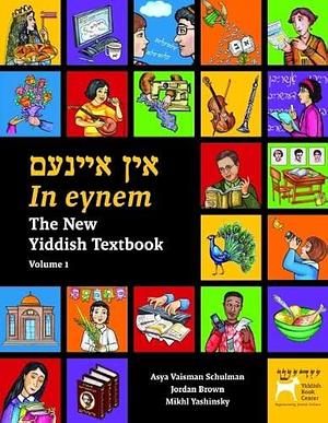 In eynem: The New Yiddish Textbook, Vol I & II by Asya Vaisman Schulman