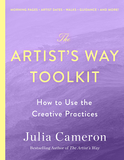 The Artist's Way Toolkit: How to Use the Creative Practices by Julia Cameron