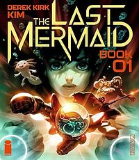 The Last Mermaid Book 01 by Derek Kirk Kim