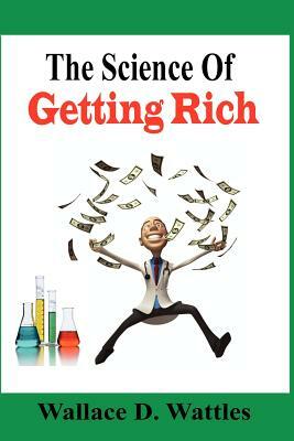 The Science Of Getting Rich by Wallace D. Wattles