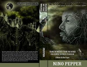 Thank You Mother, Thank You Father: For Allowing the Wolves to Raise Me by Derrick Grant, Nino Pepper, Ann Greenberger, Karen Kliethermes, Jamil Hopper