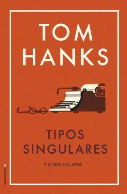 Tipos Singulares by Tom Hanks