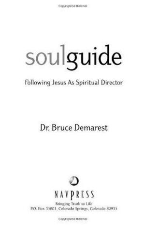 Soul Guide: Following Jesus as Spiritual Director by Bruce A. Demarest