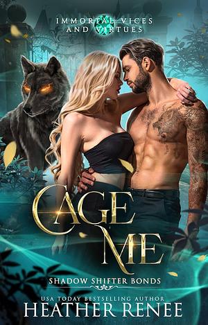 Cage Me by Heather Renee