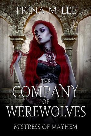The Company of Werewolves by Trina M. Lee