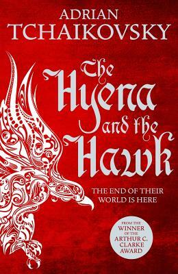 The Hyena and the Hawk by Adrian Tchaikovsky