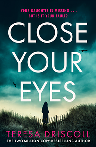 Close Your Eyes  by Teresa Driscoll