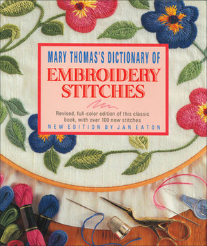 Dictionary of Embroidery Stitches by Jan Eaton, Mary Thomas