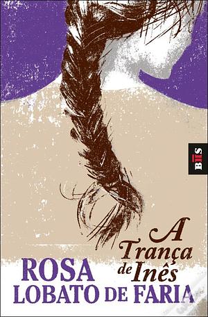 A trança de Inês by Rosa Lobato de Faria