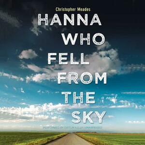 Hanna Who Fell from the Sky by Christopher Meades