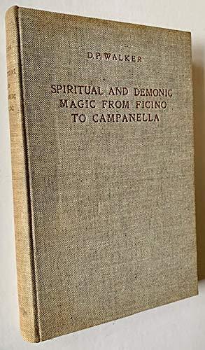 Spiritual And Demonic Magic From Ficino To Campanella by D.P. Walker, D.P. Walker