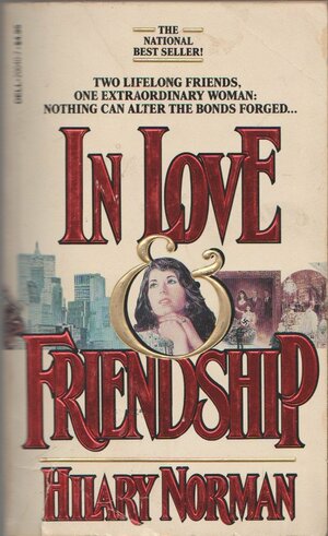 In Love & Friendship by Hilary Norman