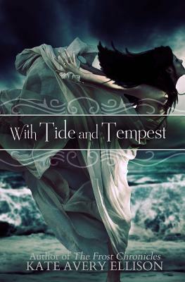 With Tide and Tempest by Kate Avery Ellison