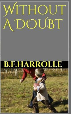 Without A Doubt by B. F. Harrolle