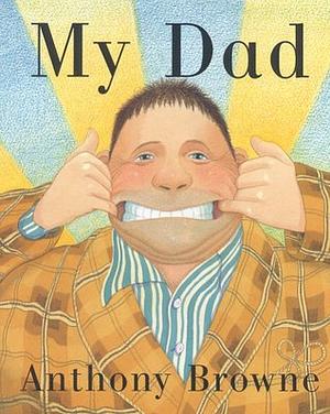 My Dad by Anthony Browne