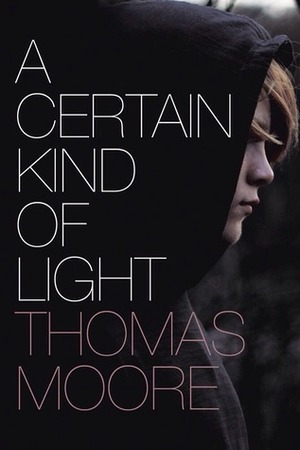 A Certain Kind of Light by Thomas Moore