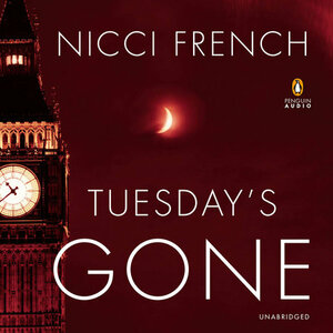 Tuesday's Gone by Nicci French