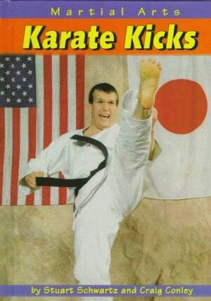 Karate Kicks by Craig Conley, Mark Willie, Stuart Schwartz