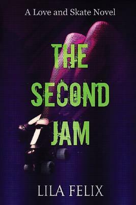 The Second Jam by Lila Felix