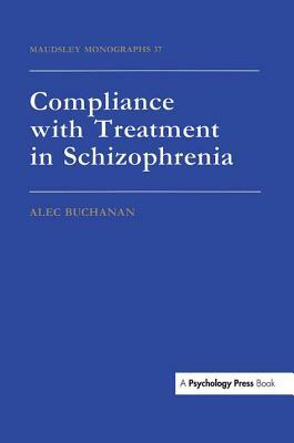 Compliance with Treatment in Schizophrenia by Alec Buchanan