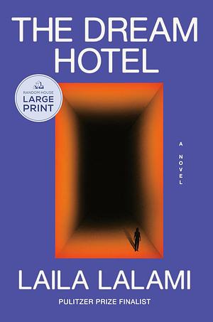The Dream Hotel: A Read with Jenna Pick: A Novel by Laila Lalami