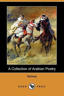 A Collection of Arabian Poetry (Dodo Press) by Various