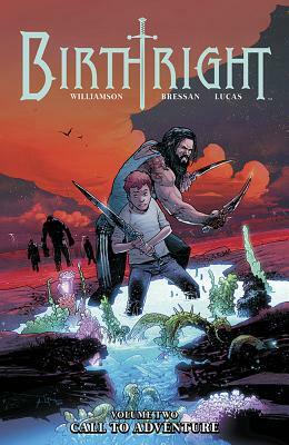 Birthright, Vol. 2: Call to Adventure by Joshua Williamson