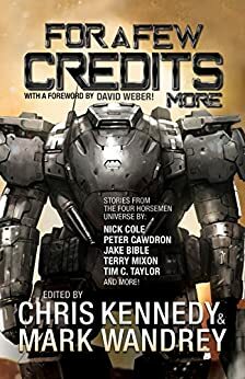 For a Few Credits More by Peter Cawdron, Terry Mixon, Tim C. Taylor, Rob Howell, Mark Wandrey, Josh Hayes, Chris Kennedy, Scott Moon, Corey Truax, J.R. Handley