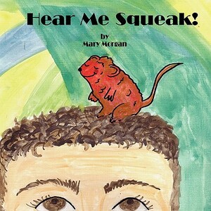 Hear Me Squeak! by Mary Morgan