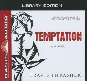 Temptation (Library Edition) by Travis Thrasher