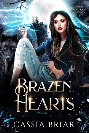 Brazen Hearts by Cassia Briar