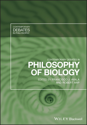 Contemporary Debates in Philosophy of Biology by 