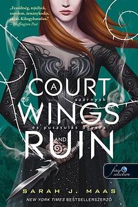 A Court of Wings and Ruin – Szárnyak és pusztulás udvara by Sarah J. Maas