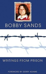 Bobby Sands: Writings from Prison by Bobby Sands, Gerry Adams