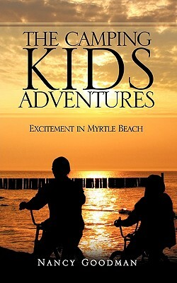The Camping Kids Adventures by Nancy Goodman